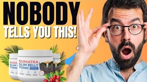 The Ultimate Guide to Losing Belly Fat with Sumatra Slim Belly Tonic!”